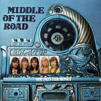 Middle Of The Road - You Pays Yer Money And You Takes Yer Chance