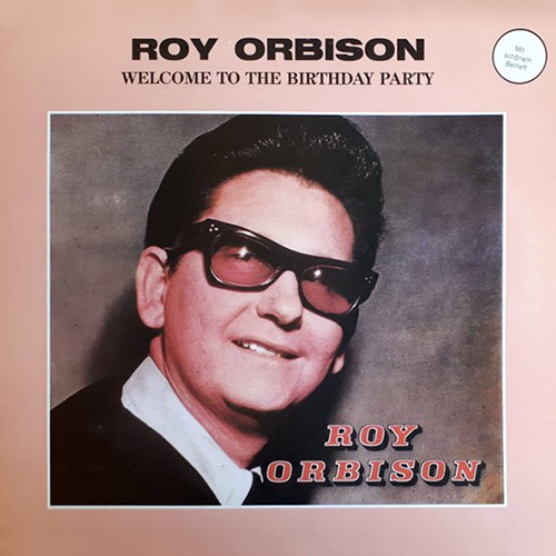 Orbison, Roy - Welcome To The Birthday Party
