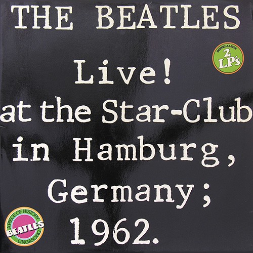 Beatles, The - Live! At The Star-Club In Hamburg, Germany 1962