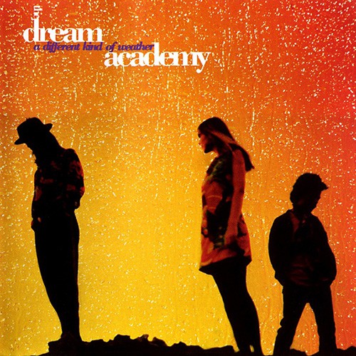 Dream Academy, The - A Different Kind Of Weather, D