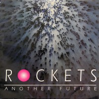 Rockets - Another Future