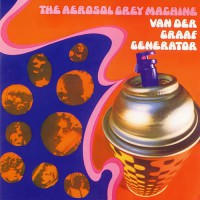 Van Der Graaf Generator - Aerosol Grey Machine (swirl)