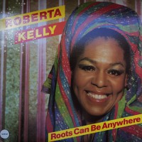 Kelly, Roberta - Roots Can Be Anywhere, CAN