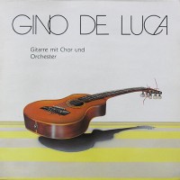 Gino De Luca - Gitarre Mit Chor  Und Orchester