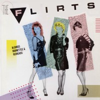 Flirts, The - Blondes Brunettes & Redheads, US