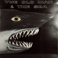 Old Man & The Sea, The - The Old Man & The Sea
