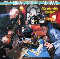 Little Charlie And The Nightcats - All The Way Crazy