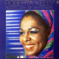 Kelly, Roberta - Roots Can Be Anywhere, ITA