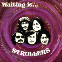 Strollers - Waiting Is (foc)