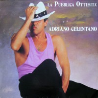Celentano, Adriano - La Pubblica Ottusita', D