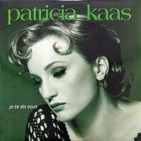 Kaas, Patricia - Je Te Dis Vous, KOR