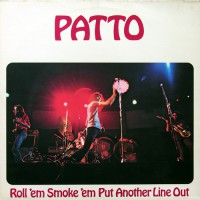 Patto - Roll 'Em Smoke 'Em Put Another Line Out, D