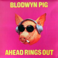 Blodwyn Pig - Ahead Rings Out, UK