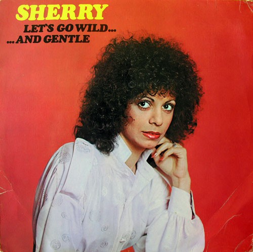 SHERRY - Let's Go Wild...And Gentle