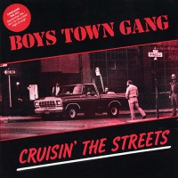 Boys Town Gang - Cruisin' The Street, US
