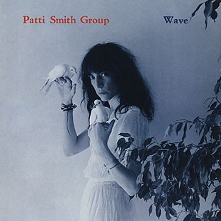 Patti Smith Group - Wave