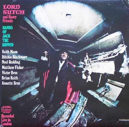 Lord Sutch And Heavy Friends - Hands Of Jack The Ripper