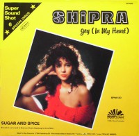 SHIPRA - Joy (In My Heart) / Sugar And Spice