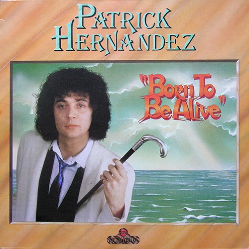 Hernandez, Patrick - Born To Be Alive, D