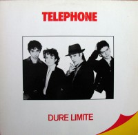 TELEPHONE - Dure Limite