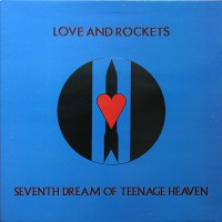 Love And Rockets - Seventh Dream Of Teenage Heaven, UK