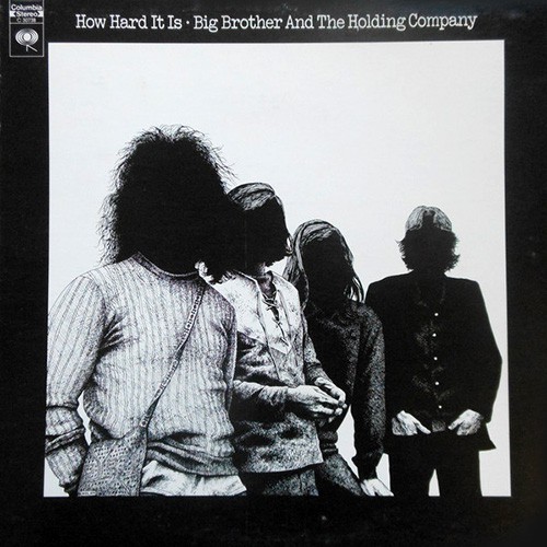 Big Brother & The Holding Company - How Hard It Is, CAN (Or)