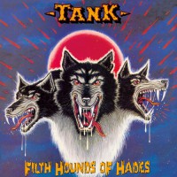 Tank - Filth Hounds Of Hades