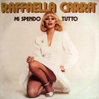 Raffaella Carra -  Mi Spendo Tutto, ITA