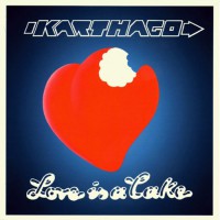 Karthago - Love Is A Cake, D