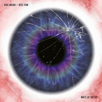 Nick Mason & Rick Fenn - White Of The Eye