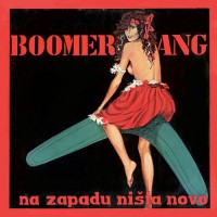 Boomerang - Na Zapadu Nista Novo, JUG