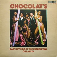 Chocolat's - Baby, Let's Do It The French Way, CAN