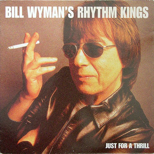 Bill Wyman's Rhythm Kings - Just For A Thrill, UK