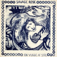 Savage Rose, The - En Vugge Af Stal, DEN