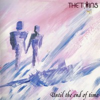 Twins, The - Until The End Of Time, NL