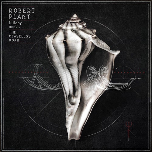 Plant, Robert - Lullaby And... The Ceaseless Roar