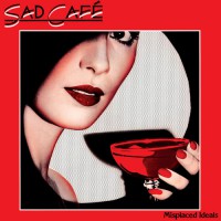 Sad Cafe - Misplaced Ideals