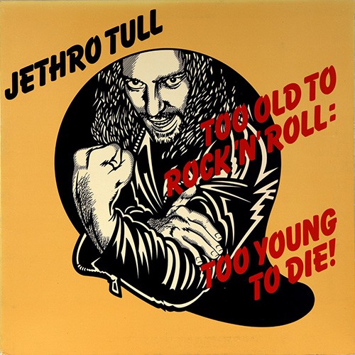 Jethro Tull - Too Old To Rock 'N' Roll Too Young To Die!, UK