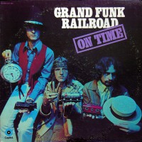 Grand Funk Railroad - On Time, US (Or)