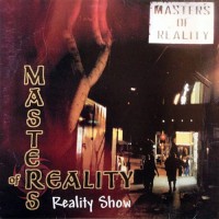 Masters Of Reality - Reality Show