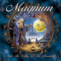 Magnum - Into The Valley Of The Moonking, D