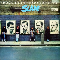 Slade - Whatever Happened To Slade, UK