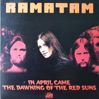 Ramatam - In April Came The Dawning Of The Red Suns, US
