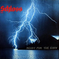 Schloss - Ready For The Show, D