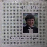 Pupo - La Vita E Molto Di Piu, ITA