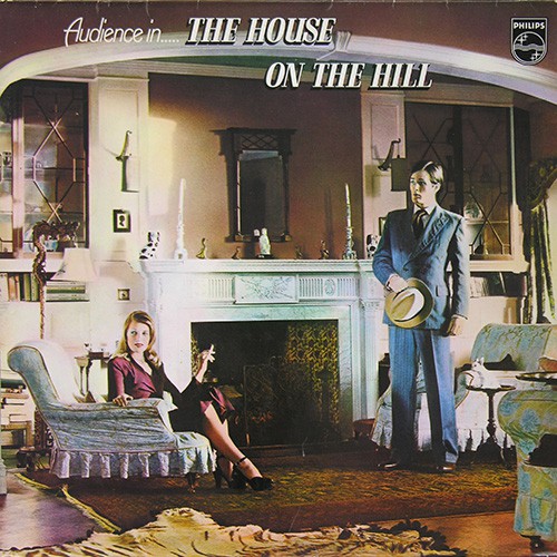 Audience - The House On The Hill, D (Or)