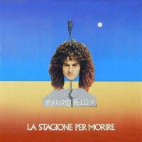 Pelosi, Mauro - La Stagione Per Morire (color Vinyl)