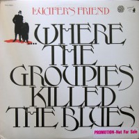Lucifer's Friend - Where The Groupies Killed The Blues, US