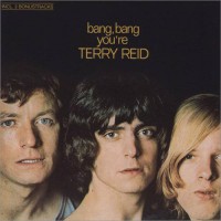 Reid Terry - Bang, Bang You're Terry Reid